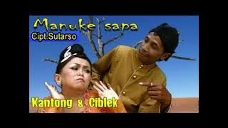 MANUKE SAPA - Ciblek Kantong Lagu Banyumas