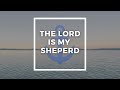 3/9/2025 - Psalm 23: The Lord Is My Shepherd
