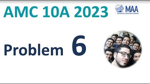 AMC 10A 2023 2024 Problem 6 Solution | Course Questions Tutor Date Result 10b 12b answer question