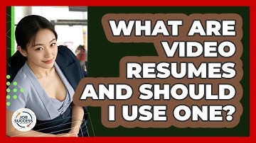 What Are Video Resumes And Should I Use One? - Job Success Network