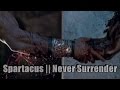 Spartacus Tribute || Never Surrender