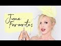 June Favourites 2019 | decor • Royal Ascot • skincare • makeup • drink • clothes • books