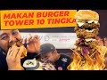 MAKAN BURGER 10 TINGKAT KAWD MAKAN BURGER 10 TINGKAT KAWD