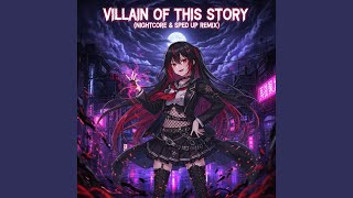 Villain of This Story (Nightcore & Sped Up Remix)