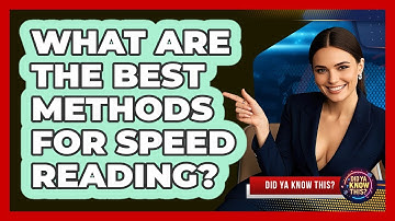 What Are The Best Methods For Speed Reading? - Did Ya Know This