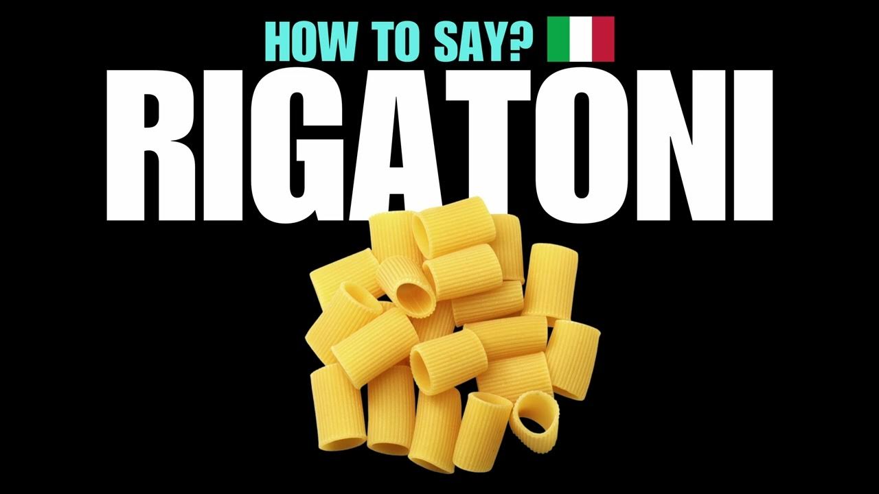 HOW TO PRONOUNCE RIGATONI CORRECTLY? NATIVE ITALIAN PASTA NOODLE
