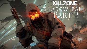 Killzone Shadow Fall Walkthrough Part 2 PS4 Gameplay With Commentary 1080P