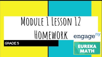 Engage NY // Eureka Math Grade 5 Module 1 Lesson 12 Homework