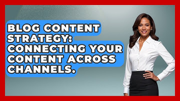 Blog Content Strategy: Connecting Your Content Across Channels. - Saas Marketing Wizards
