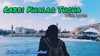 MV Rabbi Khalaq Thoha Minnur with Lyrics | Athirah Jamalullail