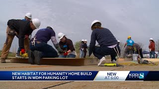 New Habitat for Humanity home build starts in West Des Moines parking lot