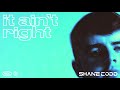 Shane codd  it aint right official audio