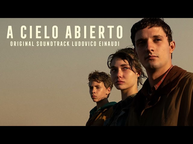 Ludovico Einaudi - A Cielo Abierto (El Viaje V) (from 'A Cielo Abierto' Soundtrack) [Official Audio]