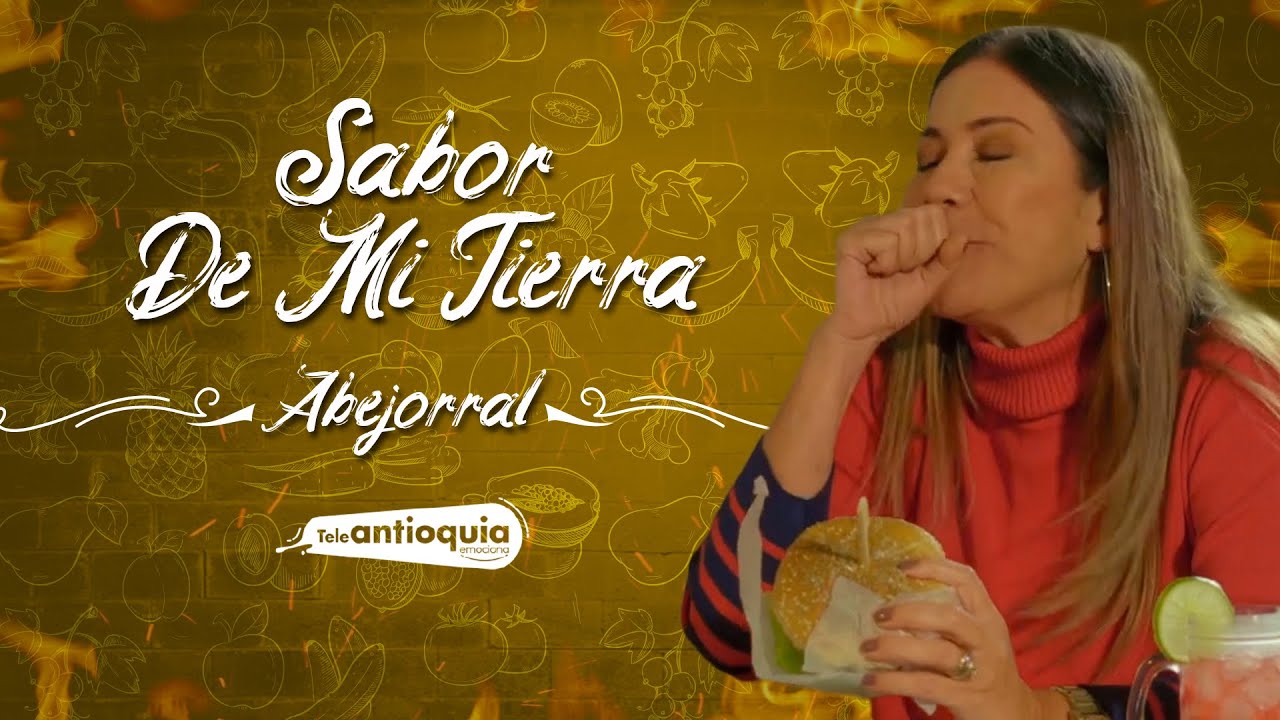 Las delicias de Abejorral | Sabor de mi Tierra | Teleantioquia