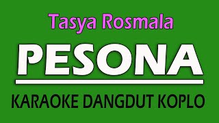 KARAOKE PESONA - versi tasya rosmala ( koplo )