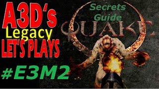 A3D's QUAKE Secrets Guide: #E3M2 Vaults of Sin