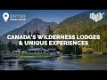 Canada S Wilderness Lodges Unique Experiences Canada S Wilderness Lodges Unique Experiences