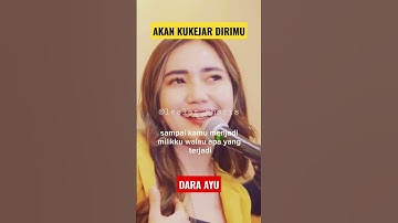 Akan Ku Kejar Dirimu - Dara Ayu, #akankukejardirimu #daraayu #sorts
