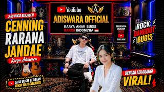 LAGU BUGIS VIRAL TERBARU - CENNING RARANA JANDAE || Rock Dangdut DJ - cipt, Adiswara - Lagu Rock DJ