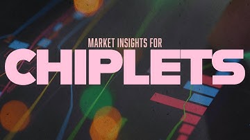 Chiplet Market Today and Where We’re Headed