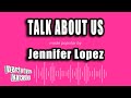 Jennifer Lopez Talk About Us Karaoke Version mp3