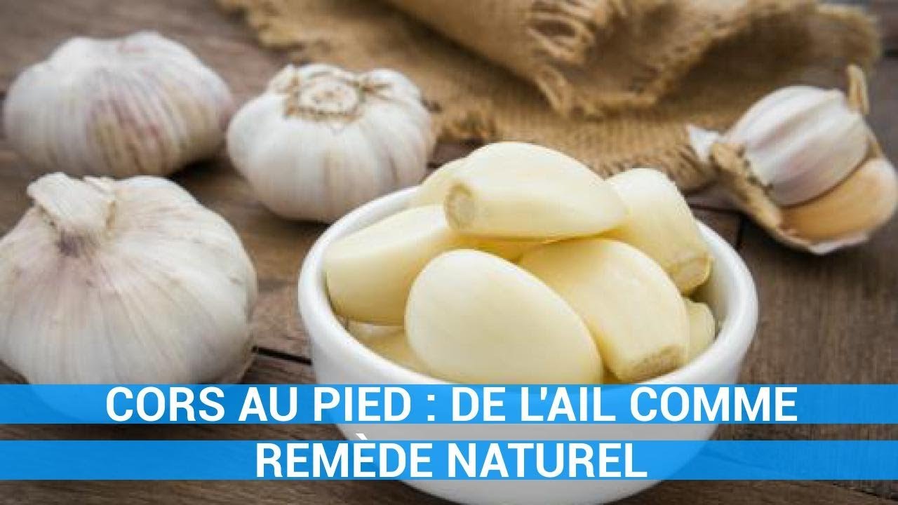 CORS AU PIED : DE L'AIL COMME REMÈDE NATUREL-remede naturel c0ns3ils