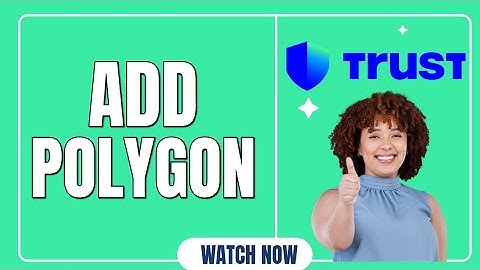 How to Add Polygon (MATIC) to Trust Wallet 2025?