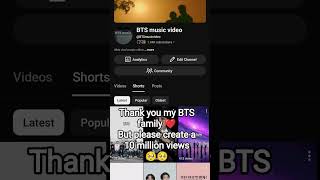 please BTS fan's create a 10 million views I Will request for you