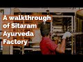 A walkthrough of sitaram ayurveda factory