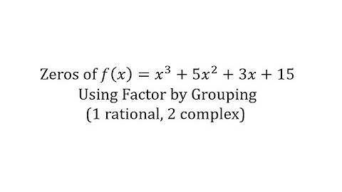 Find the Zeros of a Cubic Function Using Factor by Grouping (1 rational, 2 complex)