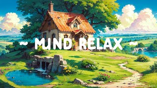 Mind Relax ♨️ Lofi Keep You Safe ☘️ Lofi Hip Hop ~ Lofi Music deep focus to [ Study-Work ]