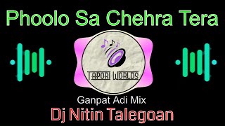 Phoolo Sa Chehra Tera (Ganpat Adi Mix) Dj Nitin Talegaon