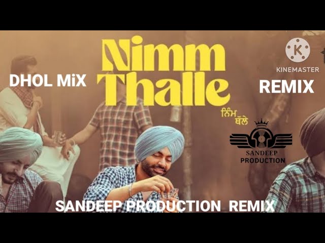 Nimm Thalle  Dhol Remix  Jordan Sandhu Ft Sandeep Production MiX | New Punjabi Song Remix  2023 class=
