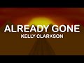 Kelly Clarkson - Already Gone (Lyrics / Lyric Video)