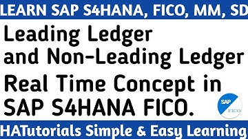 SAP Leading and Non-Leading Ledgers in SAP S4 HANA FICO | Real Time Leading and Non-Leading Ledgers