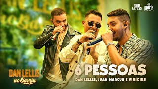 Dan Lellis, Juan Marcus e Vinicius - 6 Pessoas (Dan Lellis no Barzin, Ao Vivo] [Clipe Oficial]