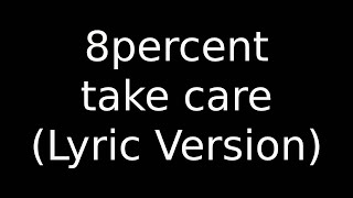 8percent take care (Lyric Version)