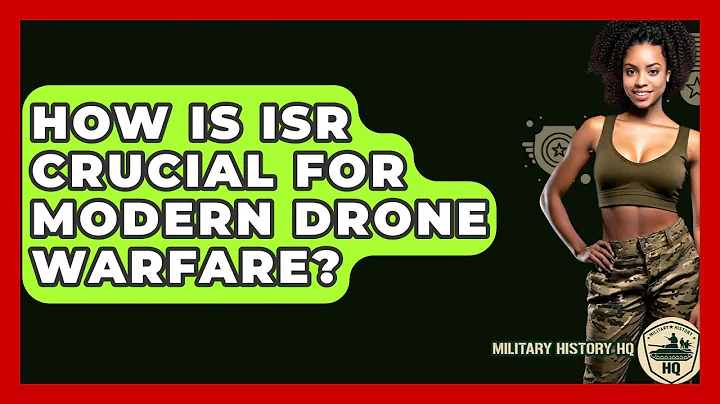 How Is ISR Crucial For Modern Drone Warfare? - Military History HQ