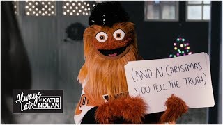 Gritty's special Christmas message to Katie Nolan | Always Late with Katie Nolan