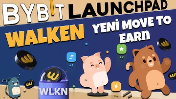 Bybit Launchpad Walken Ön Satış 🔥 Walken io Move To Earn Projesi - Walken İnceleme, WLKN Token