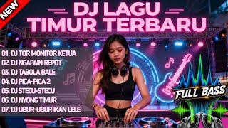 KUMPULAN DJ LAGU TIMUR | PALING VIRAL 2025 | TOR MONITOR KETUA, NGAPAIN REPOT, TABOLA BALE #djremix 