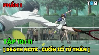 Quyển Sổ Thiên Mệnh - Death Note | Part 1: Tập 10+11 | Tóm Tắt & Phân Tích Anime Đấu Trí
