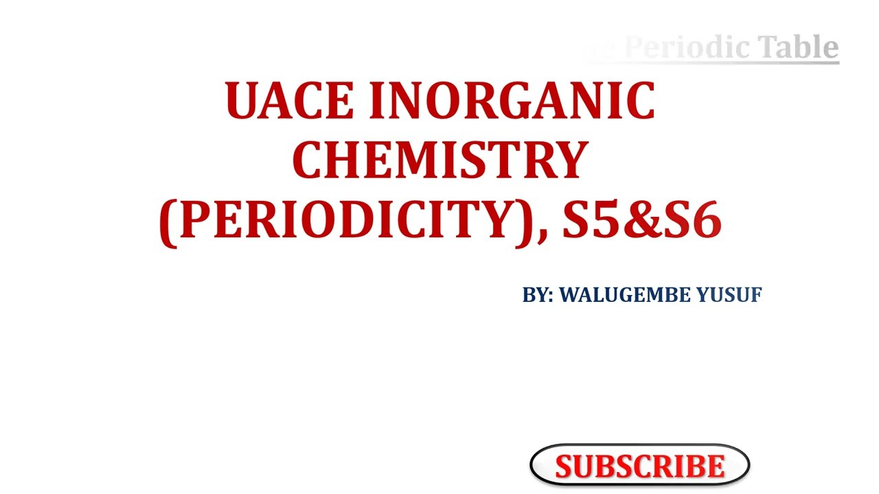 ALEVEL INORGANIC CHEMISTRY- PERIODICITY FOR S5 AND S6