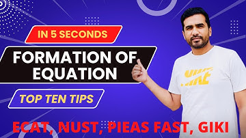 formation of equation | math tricks | class 11 | ECAT I NUST I GIKI I PIEAS I FAST | Qasim Noor