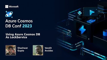 Using Azure Cosmos DB As LockService | Azure Cosmos DB Conf 2023