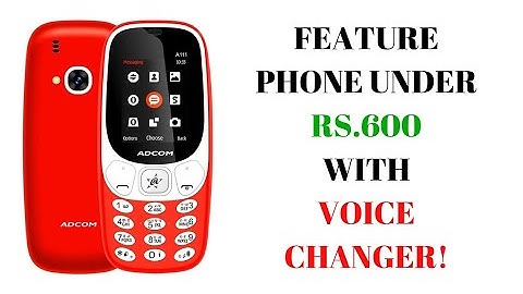 Adcom A111: Unboxing & Quick Review - Feature Phone Under Rs.600 With Voice Changer