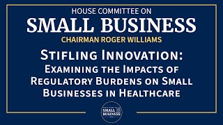 Stifling Innovation: Examining the Impacts of Regulatory Burdens on Small Businesses in Healthcare