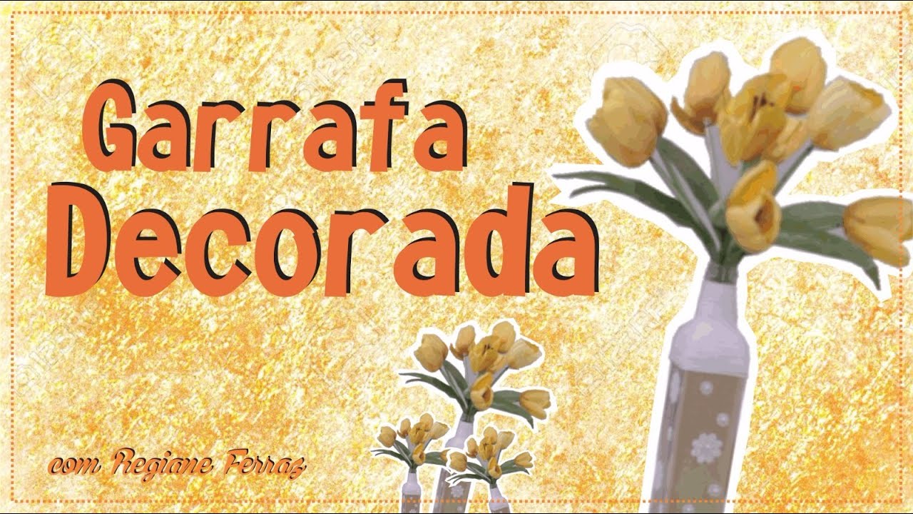 GARRAFA DECORADA - ARTESANATO PASSO A PASSO JÁ - YouTube