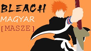 BLEACH (Magyar) [MASZE]