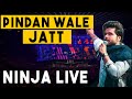 Ninja Live Pindaan Wale Jatt | Ninja Live Show